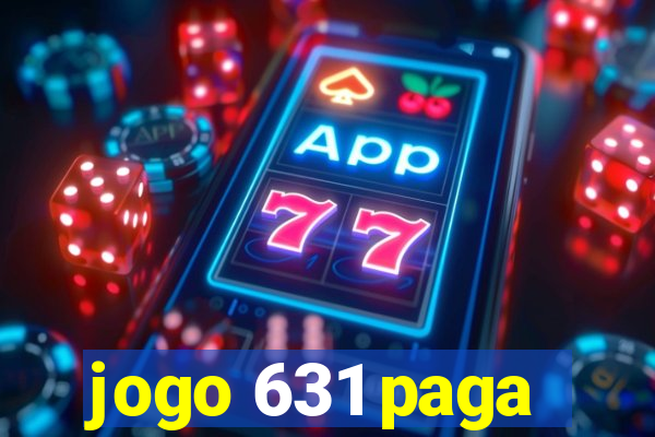 jogo 631 paga